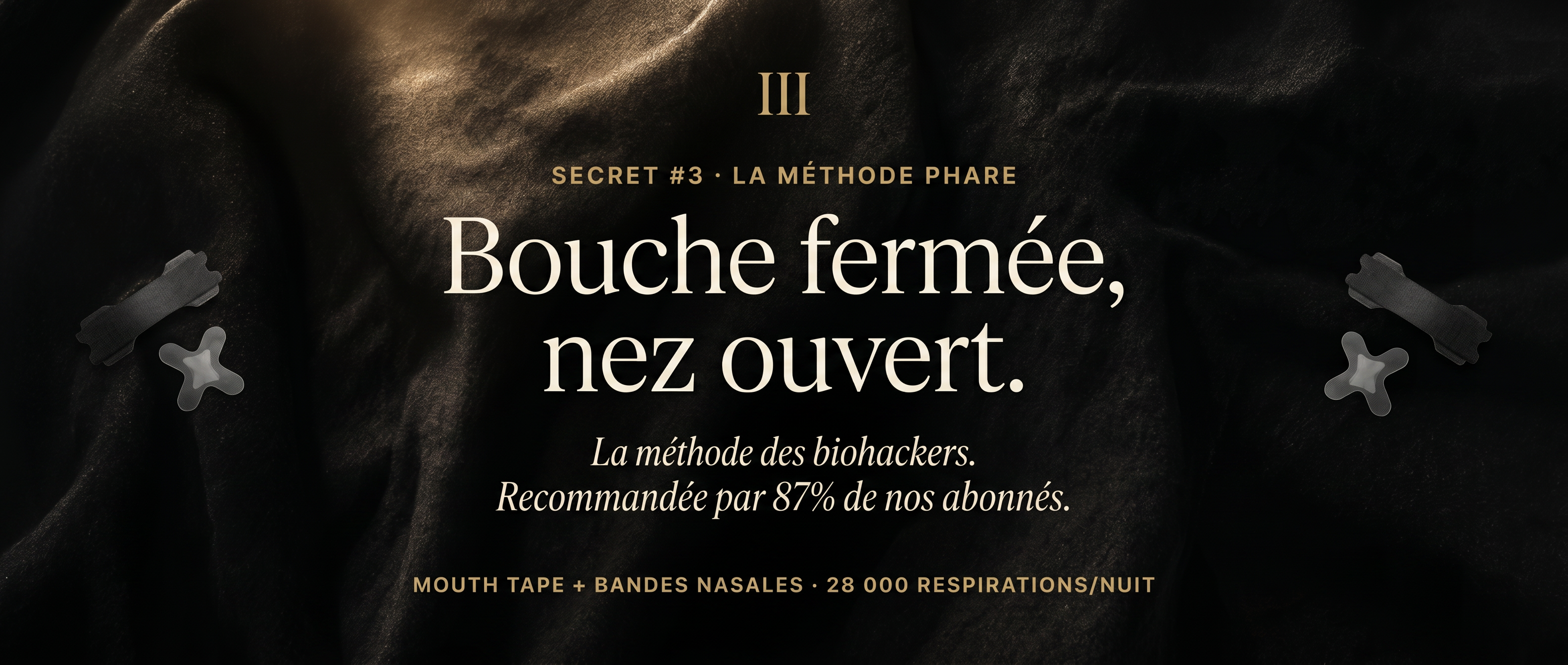 Secret #3 — Bouche fermée, nez ouvert