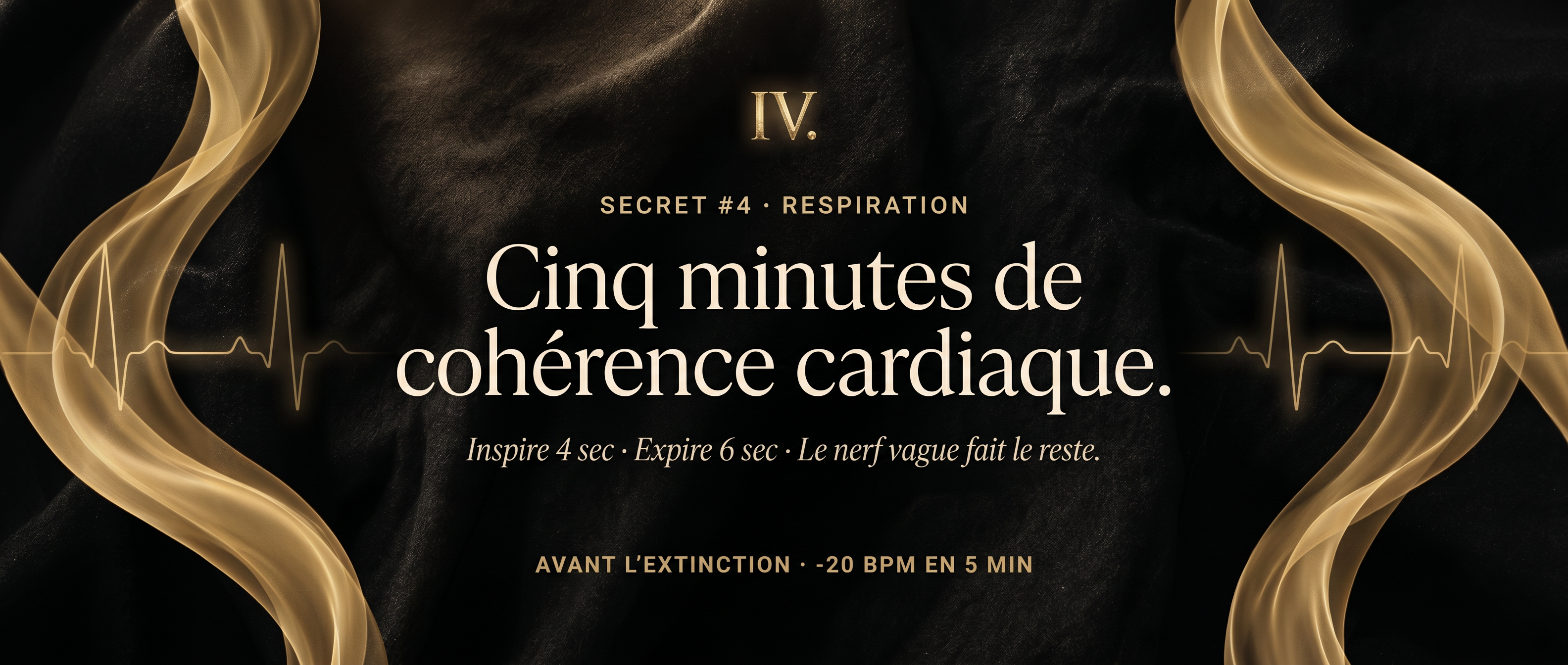 Secret #4 — 5 min de cohérence cardiaque