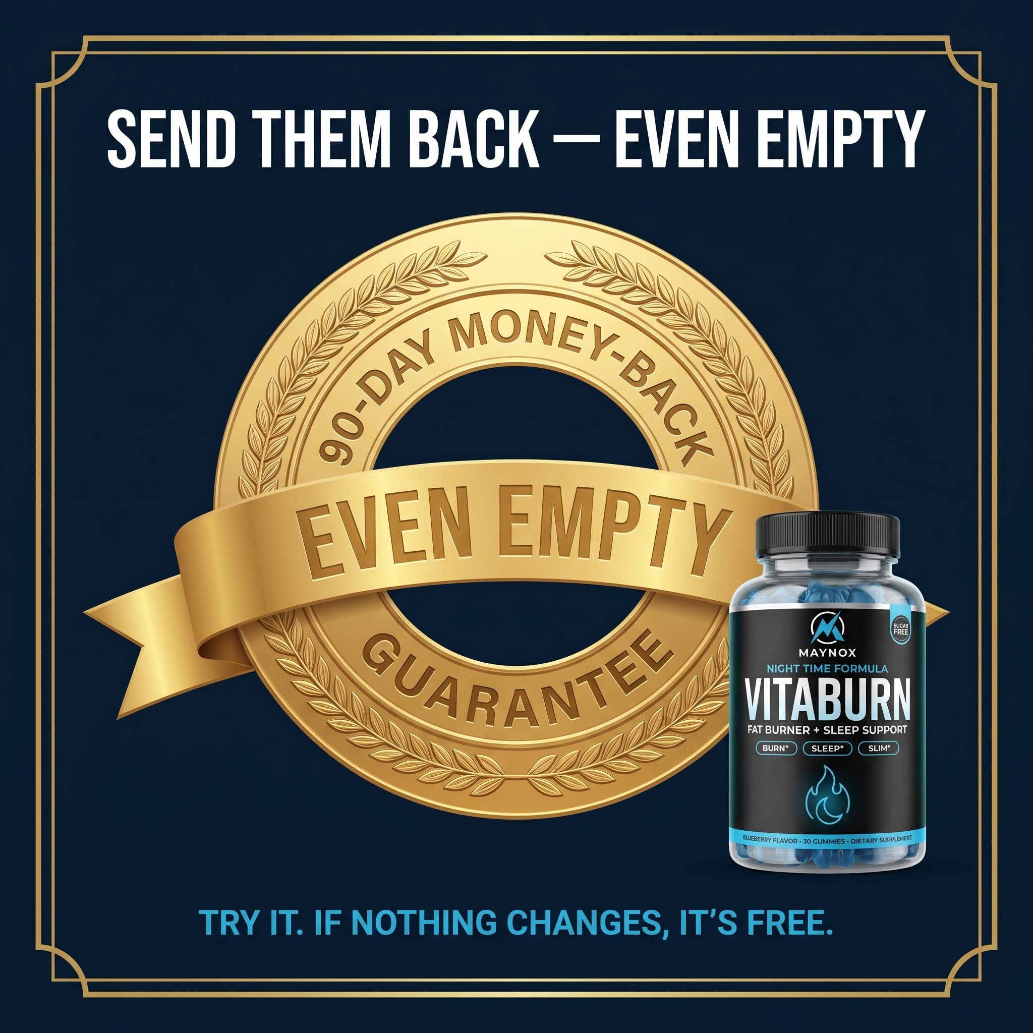 90-day money-back guarantee — even empty