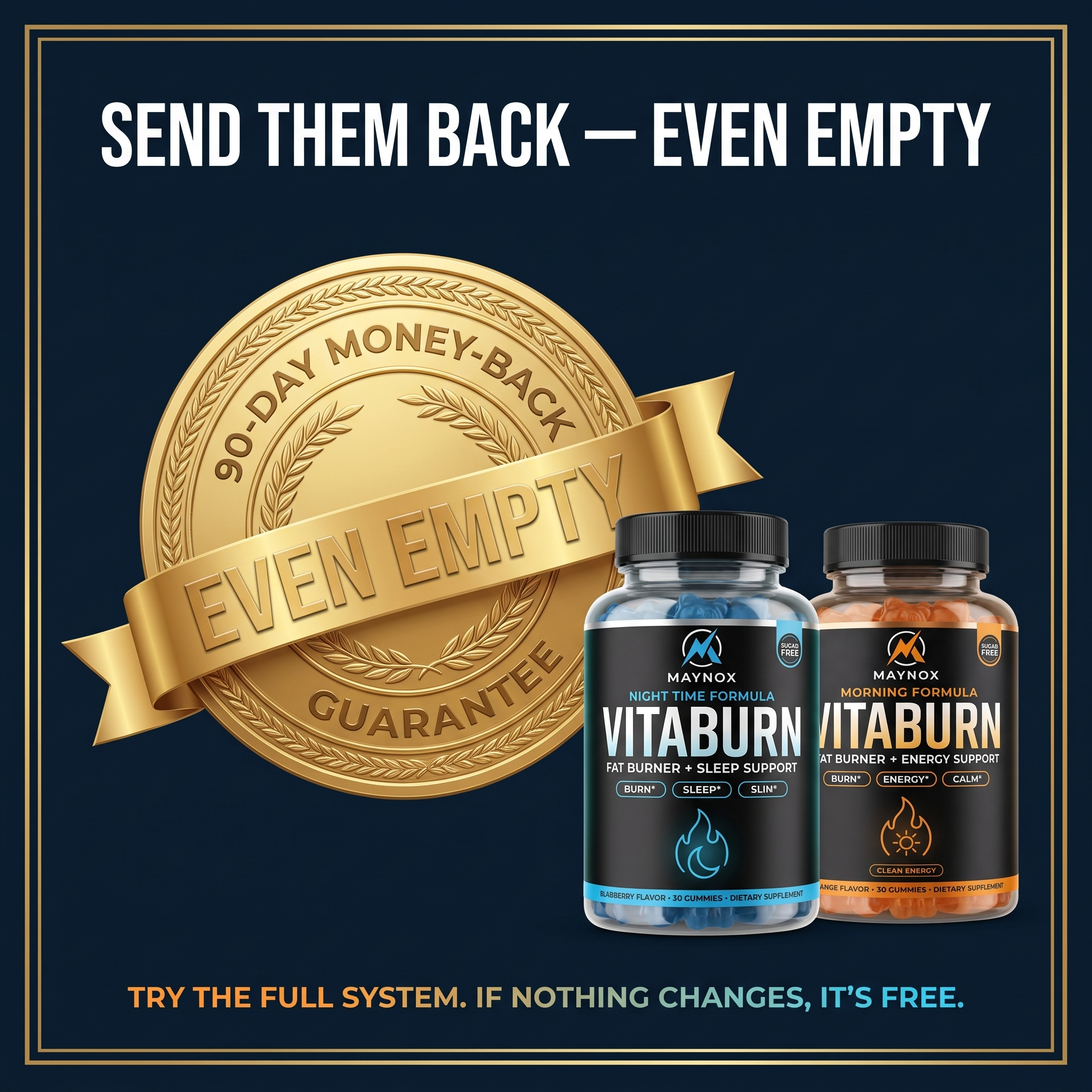 90-day money-back guarantee — even empty