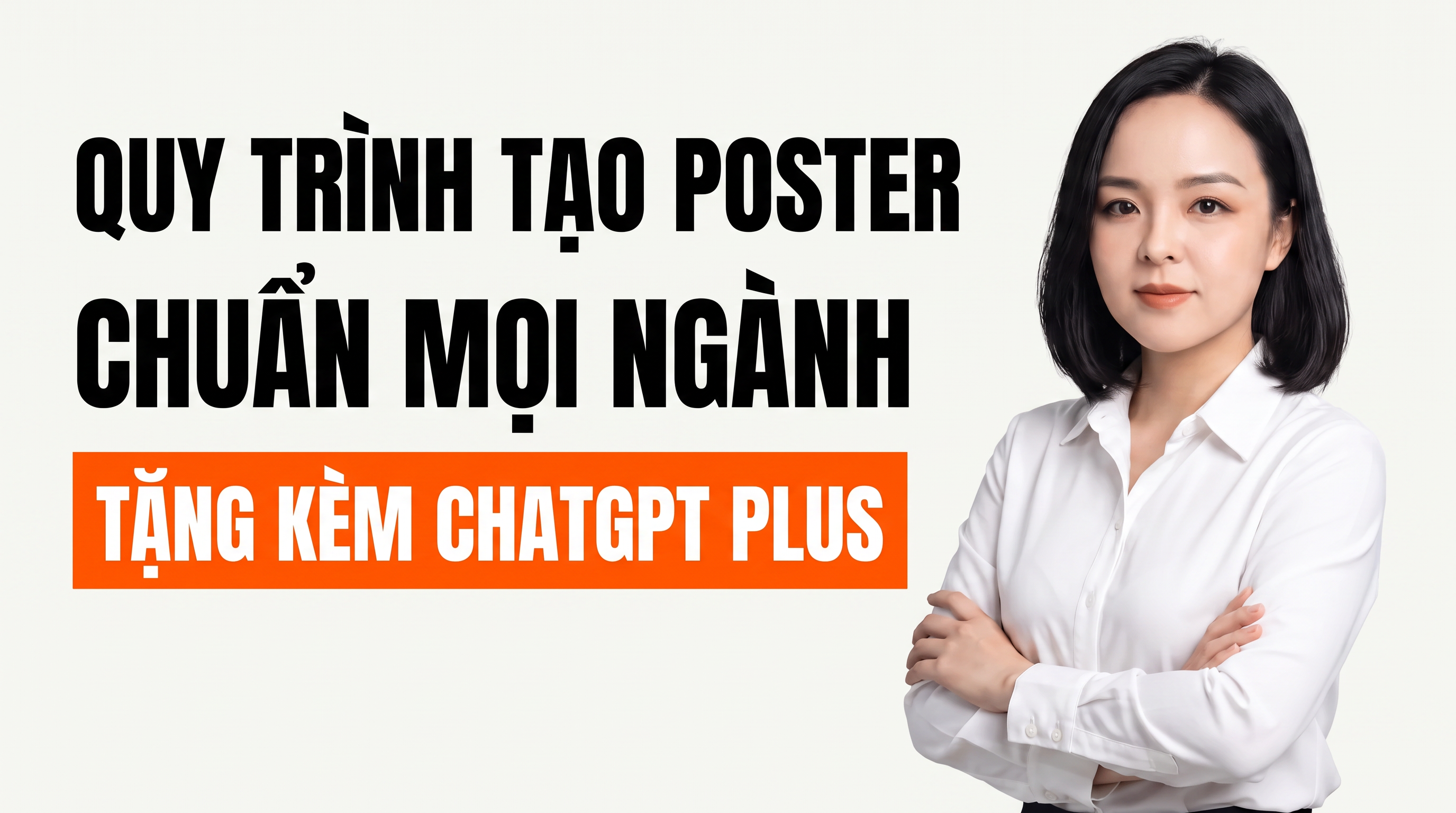 2$ = QUY TRÌNH TẠO POSTER + FREE CHAT GPT PLUS + KHO POSTER MẪU VỚI TẤT CẢ CÁC NGÀNH NGHỀ