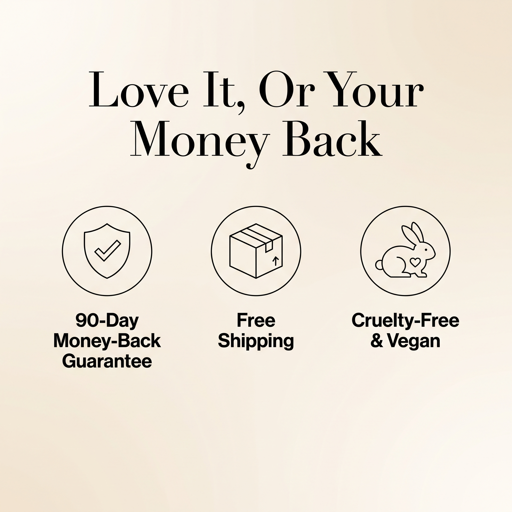 90-day money-back guarantee, free shipping, cruelty-free and vegan
