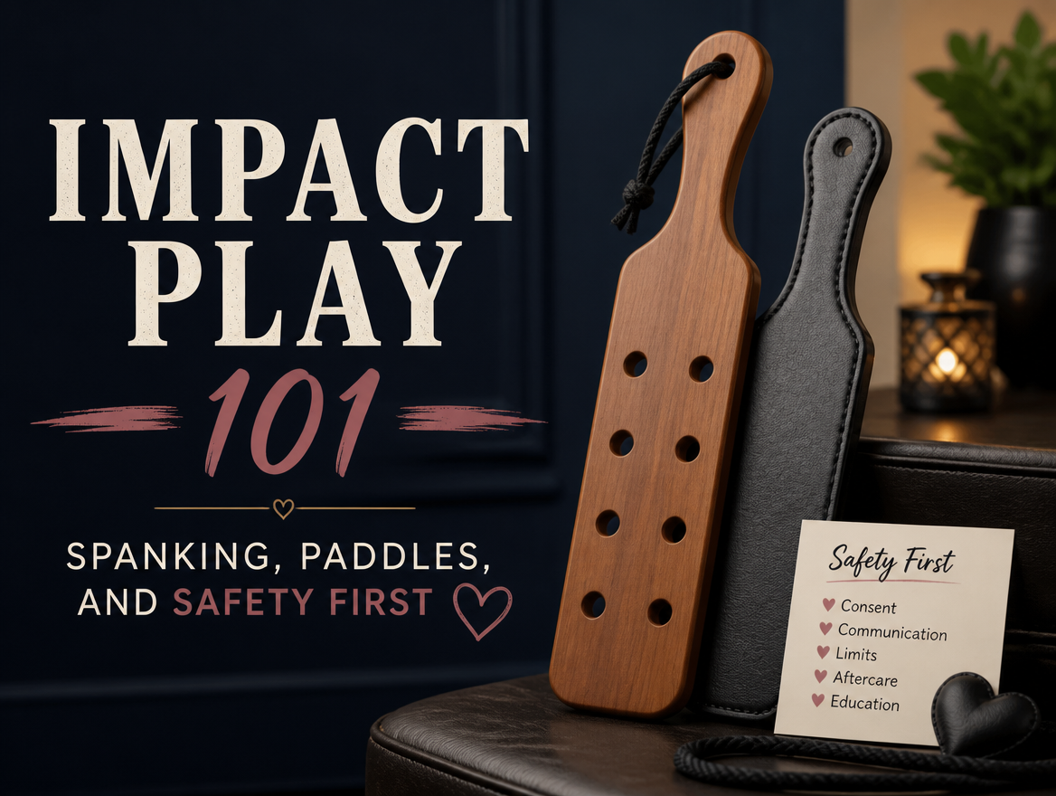 Impact Play 101: Spanking, Paddles, and Safety First