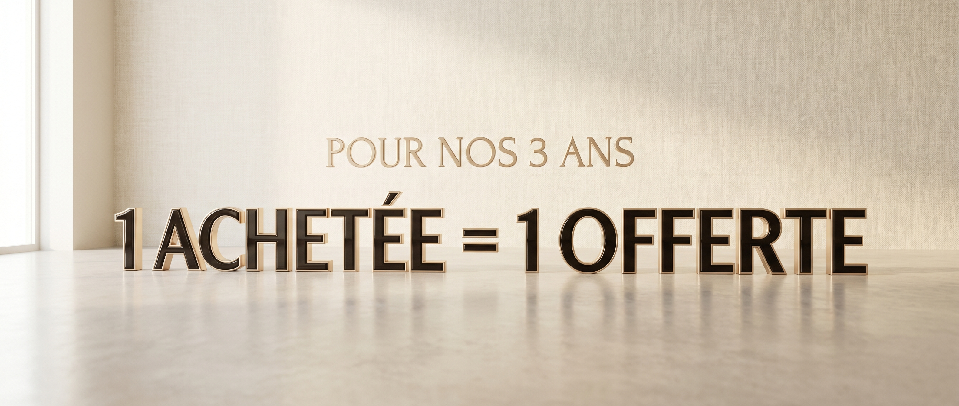 Pour nos 3 ans — 1 achetée, 1 offerte