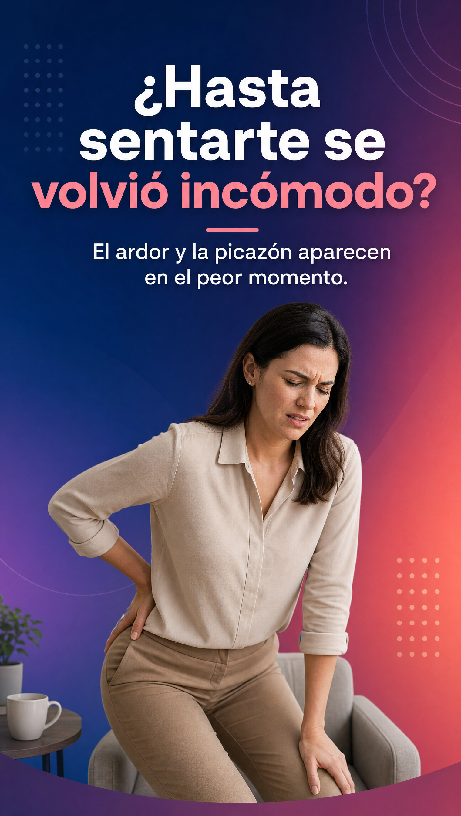 ¿Hasta sentarte se volvió incómodo?