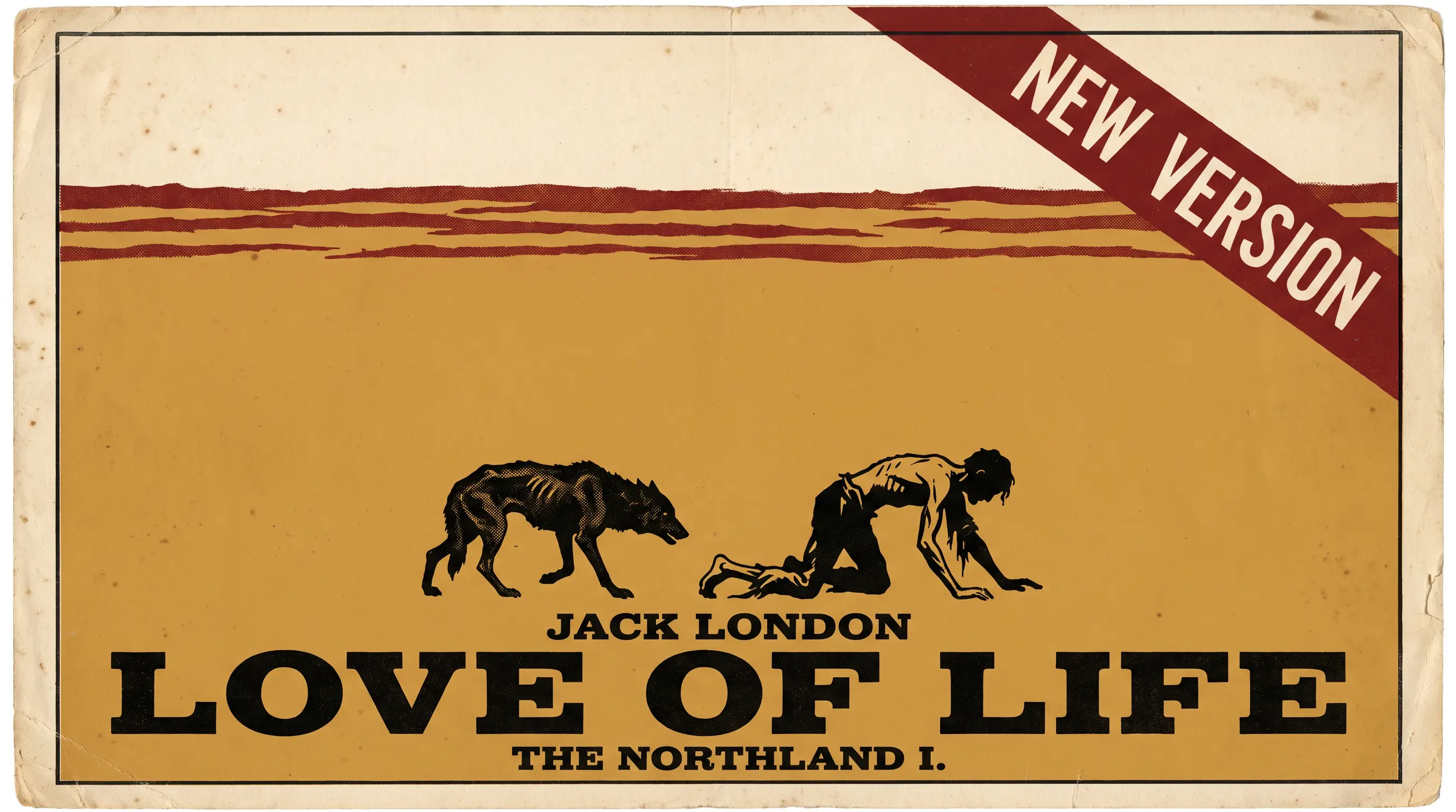 "Love of life" Jack London, 1905.