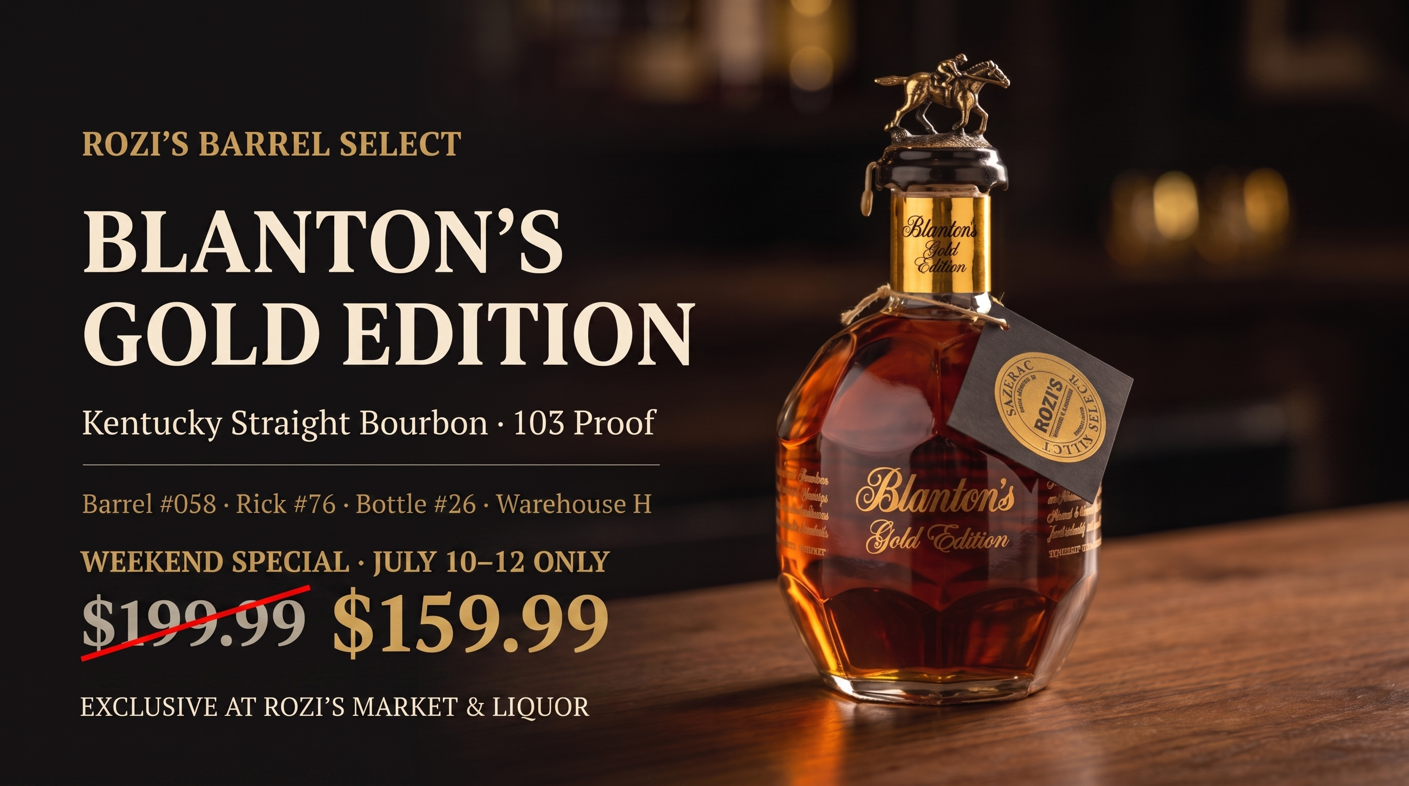 Rozi's Barrel Select — Blanton's Gold Edition, Barrel #058, 103 Proof. Weekend special $159.99 (was $199.99).