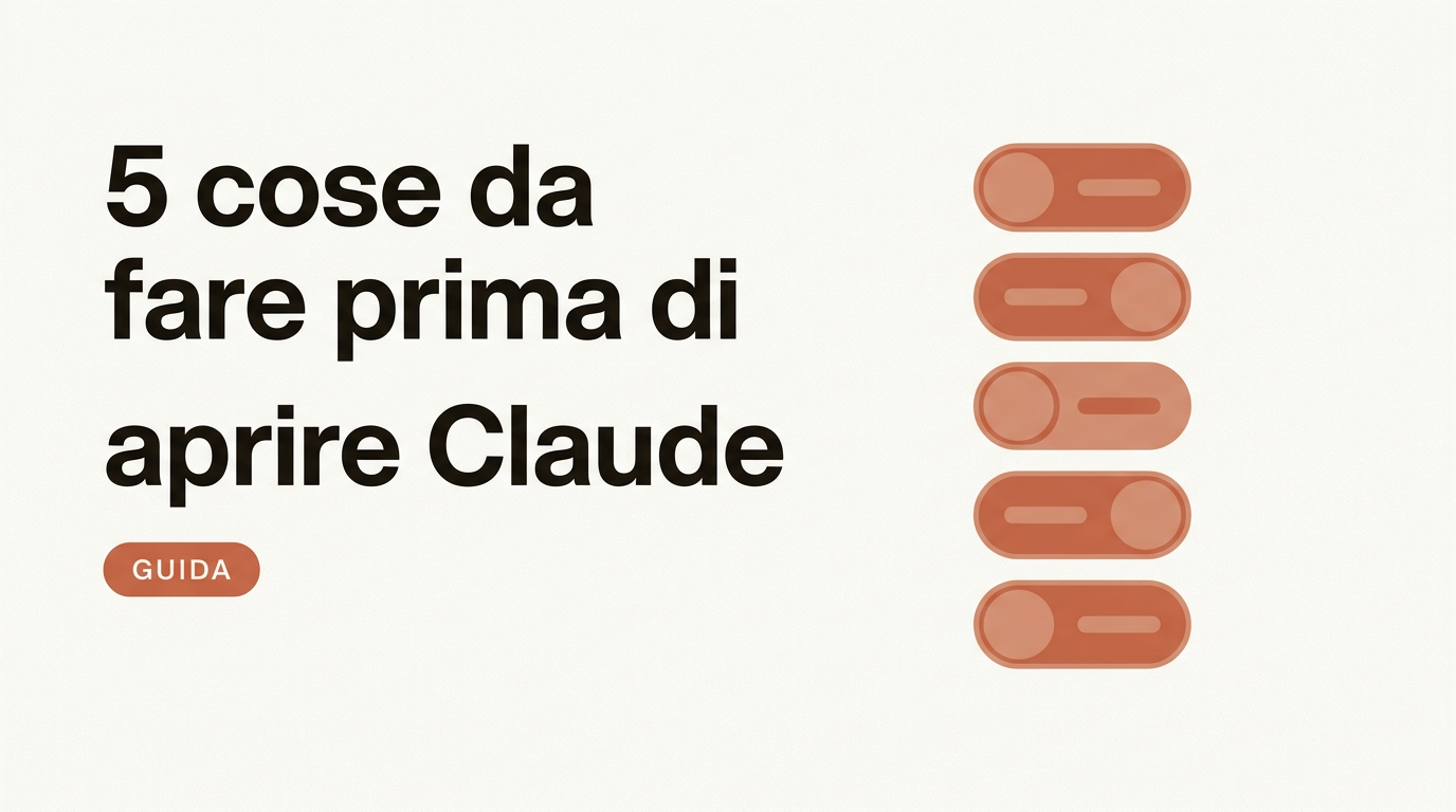 5 cose da fare prima di aprire Claude