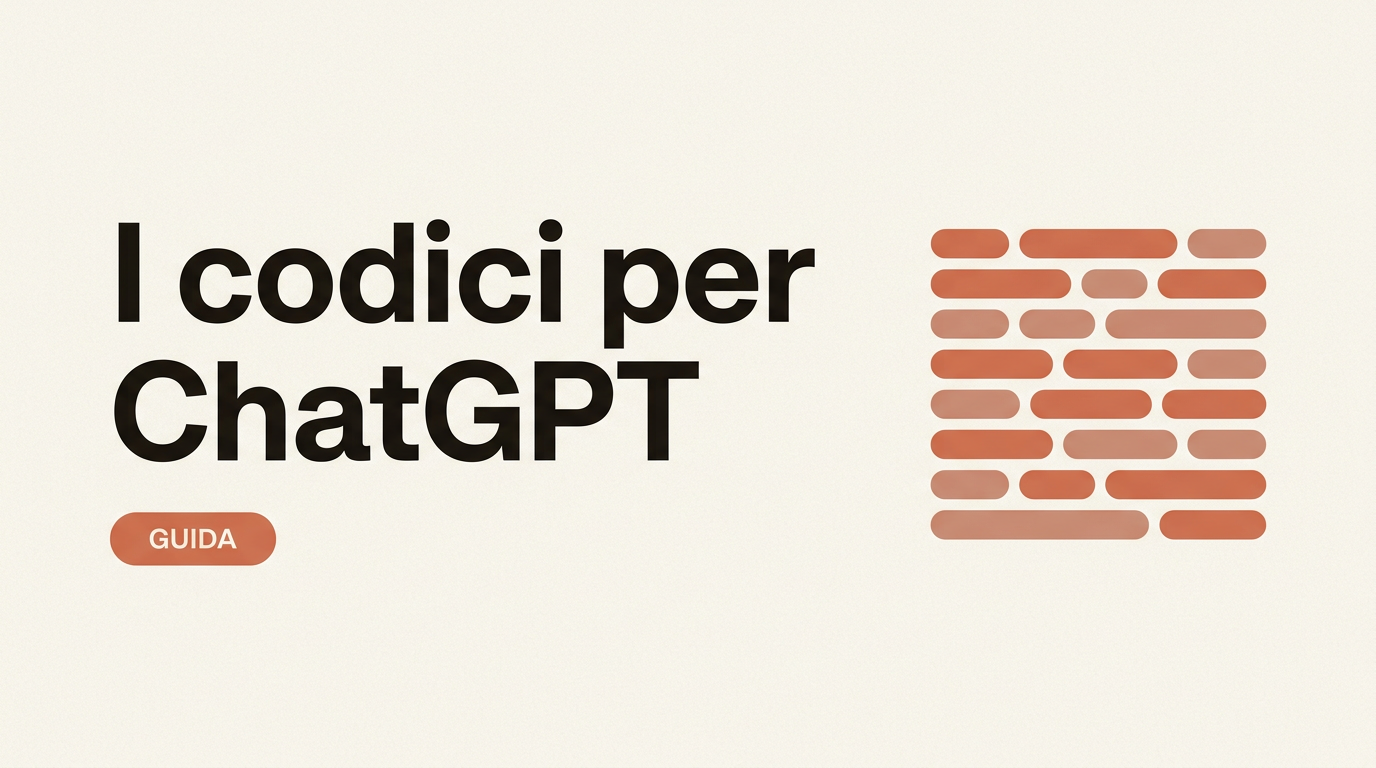 I codici per ChatGPT: la lista che uso davvero